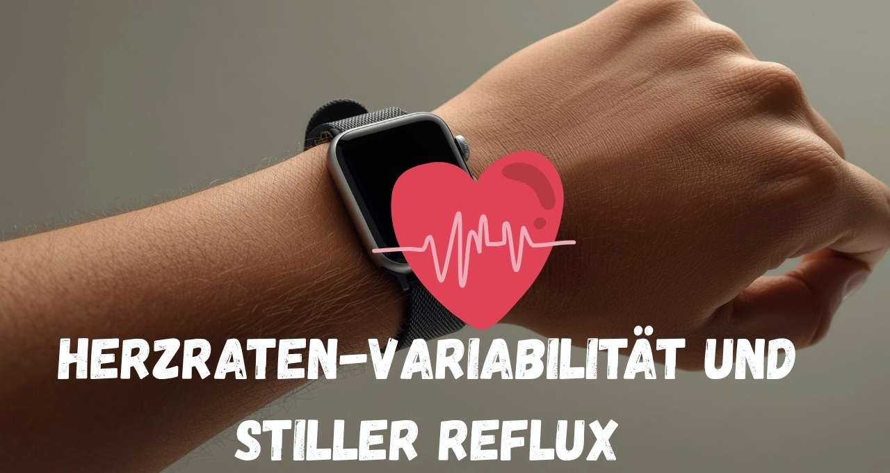 Herzraten-Variabilität und Stiller Reflux Herzratenvariabilität und Stiller Reflux